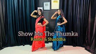 Show Me The Thumka | Tu Jhoothi Main Makkaar | Ranbir & Shraddha | Dance Cover