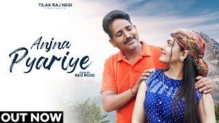 SONG ANJNA PYARIYE  | TILAK RAJ NEGI| PARMAR JI | RED ROSE FILMS | NEW HIMACHALI NAATI 2022