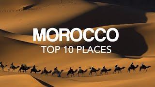 10 Best places to visit in Morocco – Travel Video