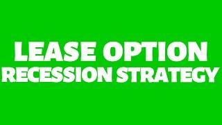 Why Lease Options Work Best In Recession To Buy Houses