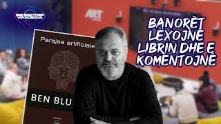 "Parajsa artificiale, nga Ben Blushi", banorët lexojnë librin dhe e komentojnë