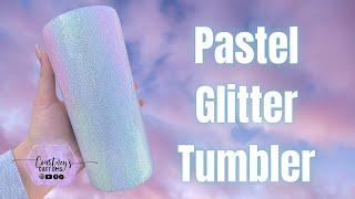 Pastel Glitter Tumbler Tutorial