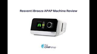 Resvent iBreeze Auto CPAP Machine Review by The CPAP Shop