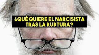 ALGUNAS COSAS QUE EL NARCISISTA QUIERE Y ESPERA TRAS LA RUPTURA