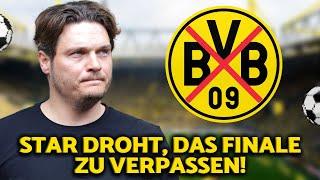 BORUSSIA DORTMUND: SCHLECHTE NACHRICHTEN FÜR DAS LETZTE DUELL! STAR DROHT, DAS FINALE ZU VERPASSEN!