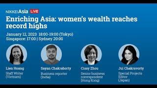 Nikkei Asia LIVE - Enriching Asia: women’s wealth reaches record highs