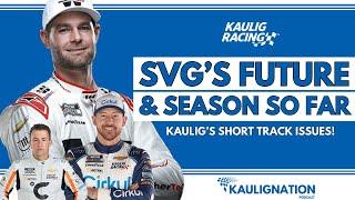 Shane Van Gisbergen's Future | SVG | Kaulig Struggles Continue On Short Tracks | NASCAR