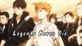 Legends Never Die [AMV] Haikyuu