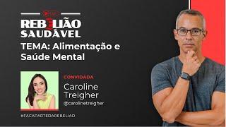 Caroline Treigher: Alimentação e Saúde Mental