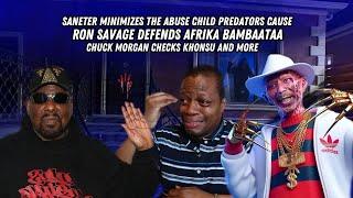 Saneter Minimizes The Abuse Child Predators Cause/ Ron Savage Defends Afrika Bambaataa & More