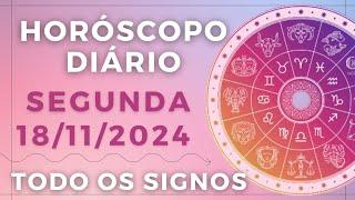 HORÓSCOPO DO DIA DE HOJE SEGUNDA 18 NOVEMBRO DE 2024 PREVISÃO PARA TODOS OS SIGNOS. DIA 18/11/24