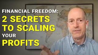 Financial Freedom: 2 Secrets to Scaling Your Real Estate Business