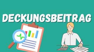 Deckungsbeitrag einfach erklärt