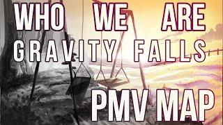 Who We Are||Gravity Falls PMV MAP