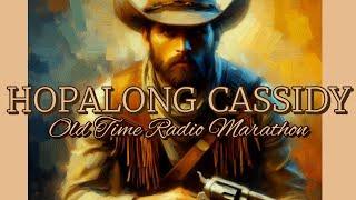 Hopalong Cassidy Marathon / 10 Hour Compilation / Golden Radio Hour