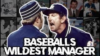 The Wildest Manager In Baseball History