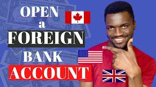 How to Open a Foreign (UK, USA, Canada) Bank Account from Nigeria