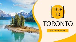 Top 10 Best National Parks to Visit in Toronto | Canada - English