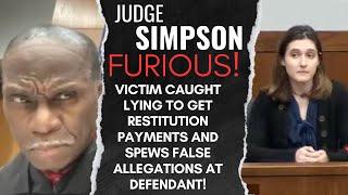 Victim Lies to Court and Spews False Allegations Towards Defendant INFURIATING Judge Simpson!