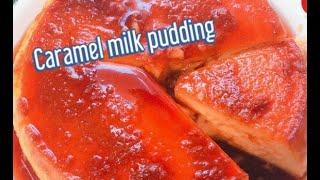 Caramel milk pudding- a tasty pudding just for you#caramelpuddingrecipe #caramelpudding