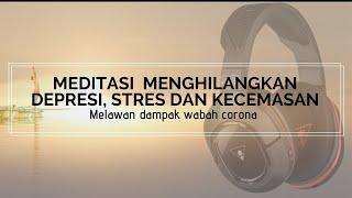 Meditasi menghilangkan depresi, stres dan kecemasan