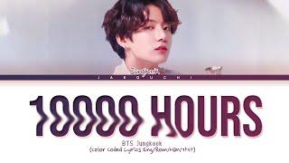 Jungkook (BTS) "10000 Hours" Lyrics