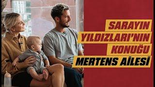  Sarayın Yıldızları | Dries Mertens ve Ailesi