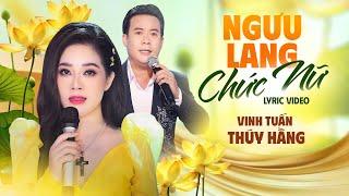 Ngưu Lang Chức Nữ - Thúy Hằng & Vinh Tuấn | MV Lyric | Song Ca Bolero Hay Nhất