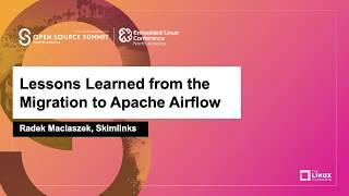 Lessons Learned from the Migration to Apache Airflow - Radek Maciaszek, Skimlinks