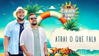 Zé Ricardo e Thiago - Atrai o Que Fala