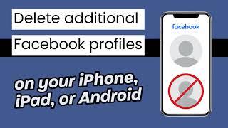 How to Delete an Additional Facebook Profile on iPhone, Android, and iPad (2024)