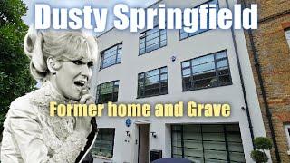 Dusty Springfield - former Home and Grave