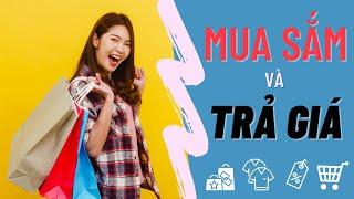 TỰ HỌC TIẾNG TRUNG TỪ A-Z #35: MUA SẮM - Cách Mua Sắm và Trả Giá Bằng Tiếng Trung
