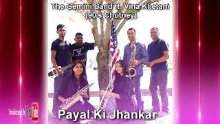 Payal Ki Jhankar- The Gemini Band ft. Vina Khetani (90's Chutney)