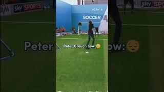 Peter Crouch now vs Then #fyp #football #viral #shorts #fypシ