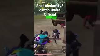 soul akshat 1v3 hydra #soul akshat 1v3 clutch #