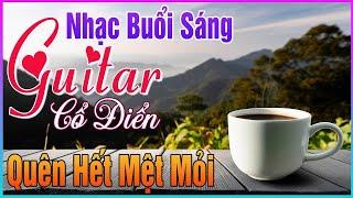 Nhạc Test Loa Buổi Sáng QUÊN HẾT MỆT MỎI  Hòa Tấu Guitar Thư Giãn Dành Cho Phòng Trà Quán Cafe Sáng