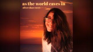 as the world caves in - oliver daze cover