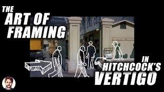 The Art of Framing: Hitchcock's Vertigo