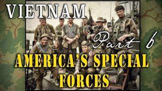 "America's Special Forces During the Vietnam War" - The Complete Story