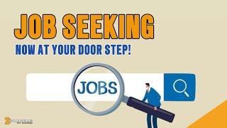 Job Seeking Now at your Door Step