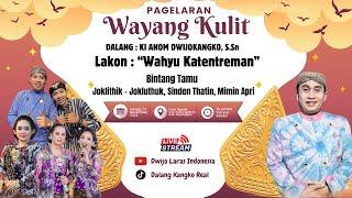 LIVE WAYANG KULIT DALANG KI ANOM DWIJOKANGKO, S.Sn "WAHYU KATENTREMAN" BT. DUOJO, DUO SINDEN, THATIN