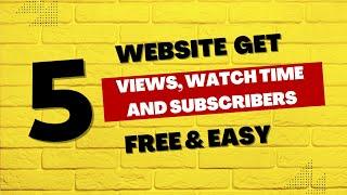 5 WEBSITES GET FREE YOUTUBE VIEWS, WATCH TIME AND SUBSCRIBER | @kuyada.