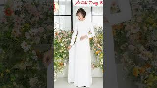 Gợi ý mẫu áo dài trắng tinh khôi được nhiều khách ưu chuộng #aodai #fashion #aodaitrungdong