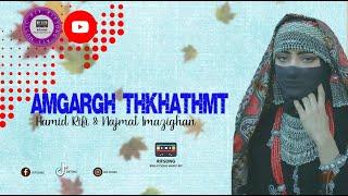 Hamid Rifi Ft Najmat Imazighan - Amgagh Thkhathmt - izran music rif