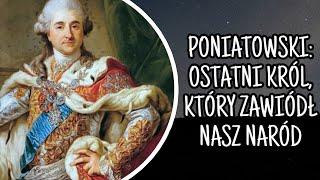 Poniatowski: Ostatni Król Polski, Który Zawiódł Naród