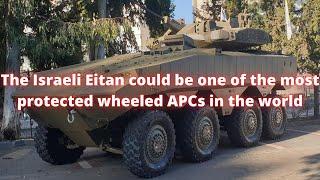 The Israeli Eitan could be one of the most protected wheeled APCs in the world