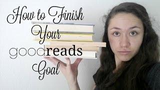 HOW TO FINISH YOUR GOODREADS GOAL