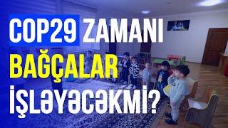 COP29 zamanı bağçalar işləyəcəkmi? – RƏSMİ AÇIQLAMA