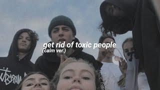 get rid of toxic people | subliminal